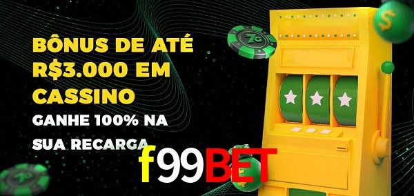 f99bet melhor bônus de depósito